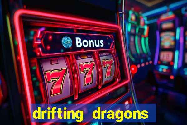 drifting dragons vai ter 2 temporada